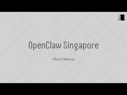 OpenClaw Singapore March Meetup.